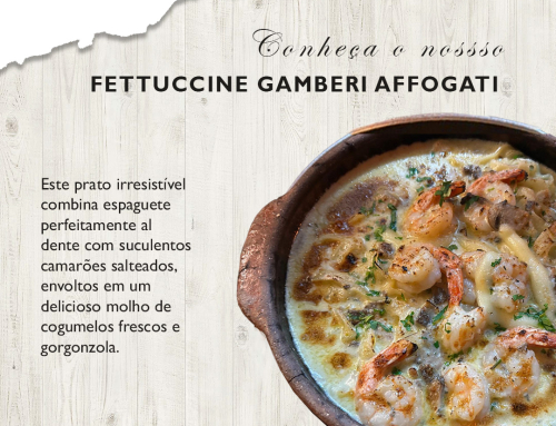 Conheça o Nosso Fettuccine Gamberi Affogatti